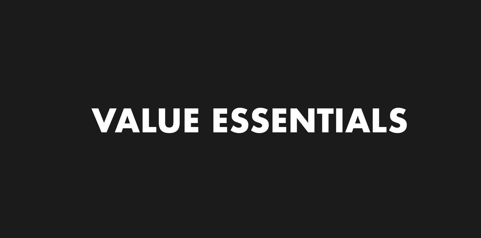 Shop Value Essentials Discounts